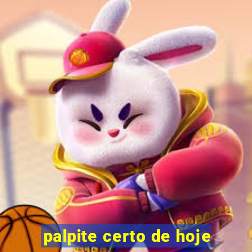 palpite certo de hoje